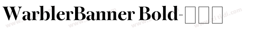 WarblerBanner Bold字体转换 WarblerBanner Bold字体转换